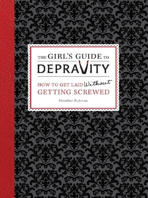 cover image of The Girl's Guide to Depravity